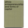 Ethnic Entrepreneurship and Forms of Capital by Luca Cavinato