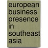 European Business Presence in Southeast Asia door Guy Faure