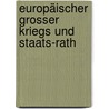 Europäischer Grosser Kriegs Und Staats-rath door Chilemont