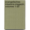 Evangelisches Missions-magazin, Volumes 1-20 door Evangelische Missions-Gesellschaft In Basel