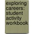 Exploring Careers: Student Activity Workbook