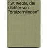 F.W. Weber, der Dichter von "Dreizehnlinden" door Heinrich Keiter