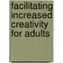 Facilitating Increased Creativity for Adults