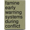 Famine Early Warning Systems during Conflict by Robert Messerle