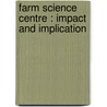 Farm Science Centre : Impact And Implication door K. Pradhan