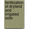 Fertilization of Dryland and Irrigated Soils door J. Hagin