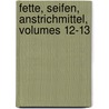 Fette, Seifen, Anstrichmittel, Volumes 12-13 door Deutsche Gesellschaft FüR. Fettforschung