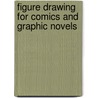 Figure Drawing for Comics and Graphic Novels door Daniel Cooney