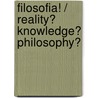 Filosofia! / Reality? Knowledge? Philosophy? by Stephen Hetherington
