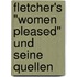 Fletcher's "Women pleased" und seine Quellen