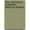 Flora And Fauna Collection Bible-niv-flowers door Zondervan Publishing