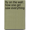 Fly on the Wall: How One Girl Saw Everything by Eileen Lockhart