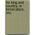 For King and Country, or Kintail Place, etc.