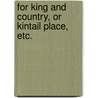 For King and Country, or Kintail Place, etc. by Jane A. Nutt