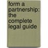 Form a Partnership: The Complete Legal Guide door Dennis Clifford