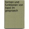 Formen Und Funktionen Von Topoi Im Gespraech door Cordula Schwarze