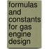 Formulas and Constants for Gas Engine Design