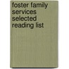 Foster Family Services Selected Reading List door United States Children'S. Bureau