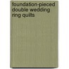 Foundation-Pieced Double Wedding Ring Quilts by Minei Sumiko