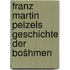 Franz Martin Pelzels Geschichte der Bošhmen