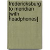 Fredericksburg to Meridian [With Headphones] by Shelby Foote