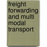 Freight Forwarding and Multi Modal Transport by David A. Glass