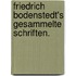 Friedrich Bodenstedt's Gesammelte Schriften.