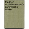 Friedrich Schleiermacher's sämmtliche Werke door Schleiermacher Friedrich