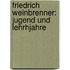 Friedrich Weinbrenner: Jugend und Lehrhjahre