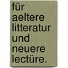 Für Aeltere Litteratur und Neuere Lectüre. door August Gottlieb Meißner