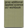 Gcse Additional Applied Science Ocr Workbook by Richards Parsons