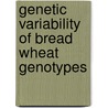 Genetic Variability of Bread Wheat Genotypes door Daniel Hailegiorgis