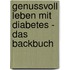 Genussvoll leben mit Diabetes - Das Backbuch