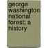 George Washington National Forest; A History