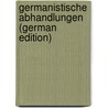 Germanistische Abhandlungen (German Edition) by Unknown