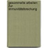 Gesammelte Arbeiten zur Immunitätsforschung