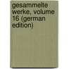 Gesammelte Werke, Volume 16 (German Edition) by Heyse Paul