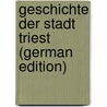 Geschichte der Stadt Triest (German Edition) door Löwenthal Jakob