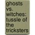 Ghosts Vs. Witches: Tussle Of The Tricksters