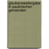 Glaubensweitergabe in paulinischen Gemeinden door Jeremia Josef M. Mayr