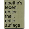 Goethe's Leben, erster Theil, dritte Auflage by Heinrich Viehoff
