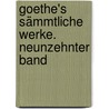 Goethe's sämmtliche Werke. Neunzehnter Band door Onbekend
