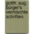 Gottfr. Aug. Bürger's vermischte Schriften.