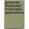 Governed Distributed Multimedia Applications by Anna Carreras