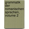 Grammatik Der Romanischen Sprachen, Volume 2 by Friedrich Christian Diez