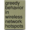 Greedy Behavior in Wireless Network Hotspots by Ali Alsahag Alkazmi