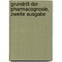 Grundriß der Pharmacognosie, Zweite Ausgabe