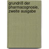 Grundriß der Pharmacognosie, Zweite Ausgabe door August Wiggers