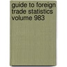 Guide to Foreign Trade Statistics Volume 983 door United States Bureau of the Census