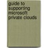 Guide to Supporting Microsoft Private Clouds